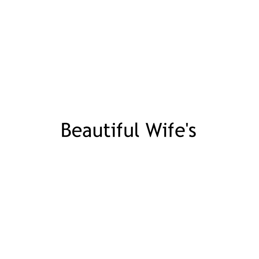BEAUTIFUL WIFE'S